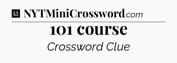 101 course - LA Times Crossword