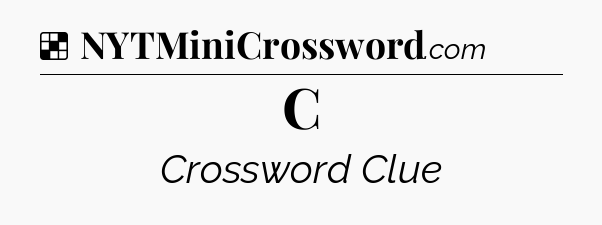 Solution: C - NYT Crossword