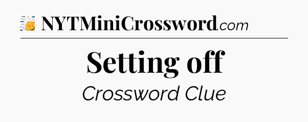 Setting off - 7 Little Words