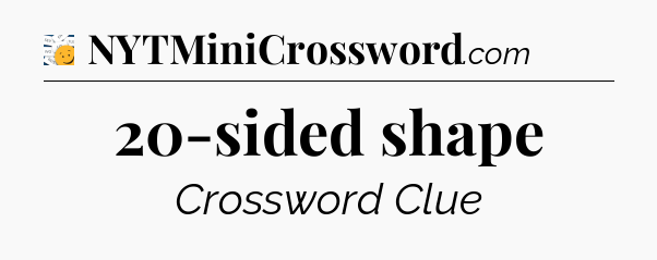 20-sided shape - 7 Little Words