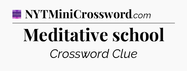 Meditative school - Thomas Joseph Crossword