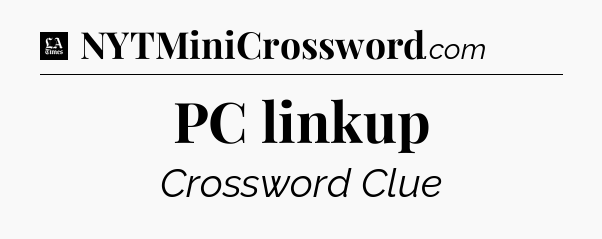 PC linkup - LA Times Crossword