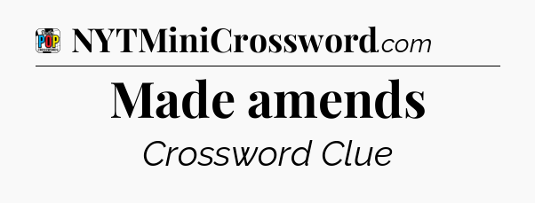 Made amends Crossword Clue