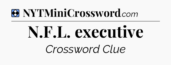 Solution: N.F.L. executive - NYT Mini Crossword