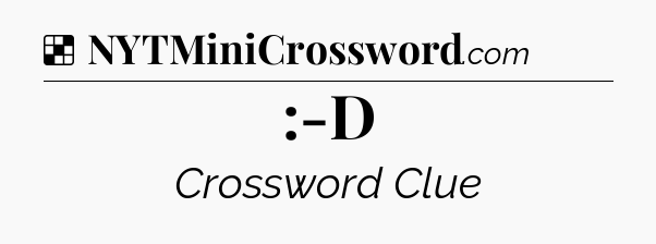 Solution: :-D - NYT Crossword