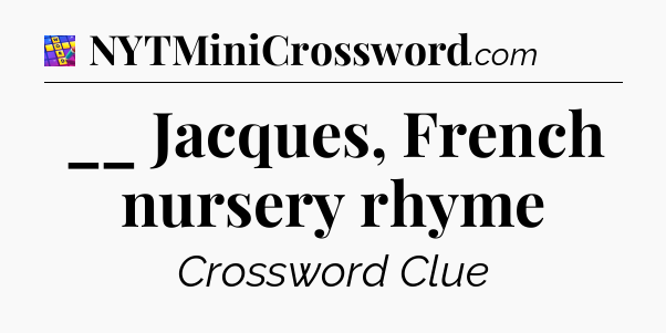 __ Jacques, French nursery rhyme Codycross