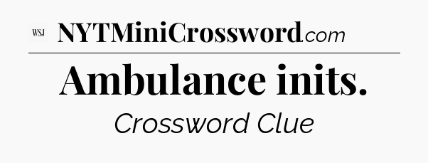 Ambulance inits - WSJ Crossword