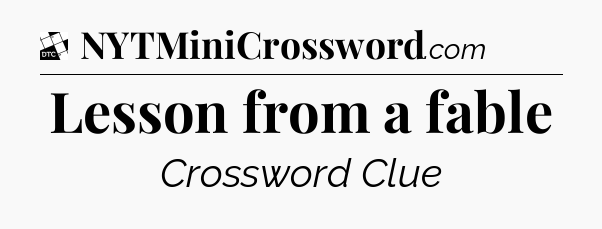 Lesson from a fable - Daily Themed Mini Crossword