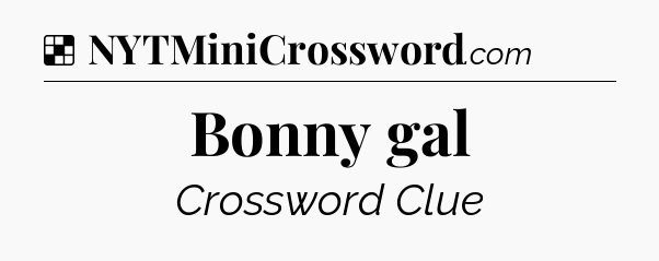 Solution: Bonny gal - NYT Crossword
