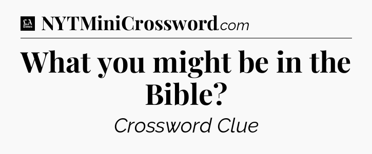 What you might be in the Bible - LA Times Crossword