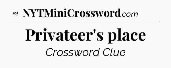Privateer's place - WSJ Crossword