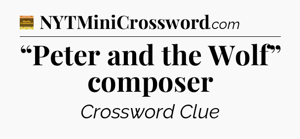 “Peter and the Wolf” composer - Eugene Sheffer Crossword
