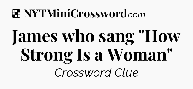 Solution: James who sang 