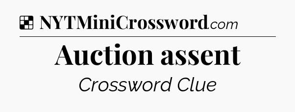 Solution: Auction assent - NYT Crossword