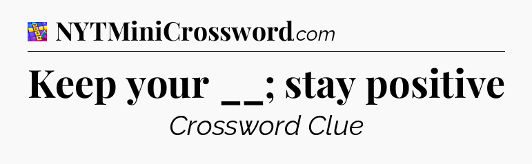 Keep your __; stay positive Codycross