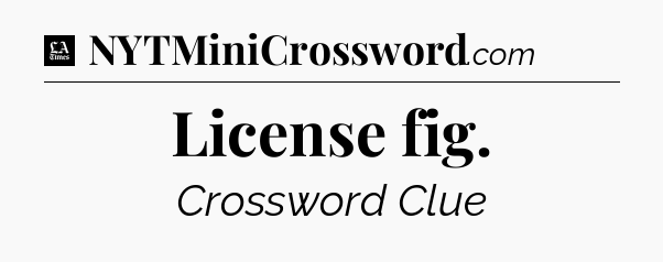 License fig - LA Times Crossword