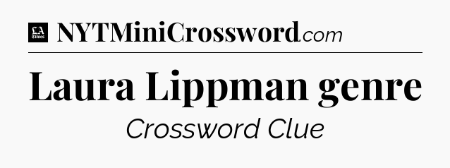 Laura Lippman genre - LA Times Crossword