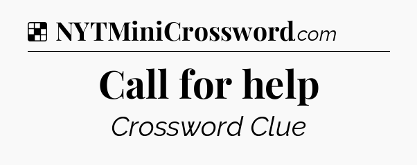 Solution: Call for help - NYT Crossword