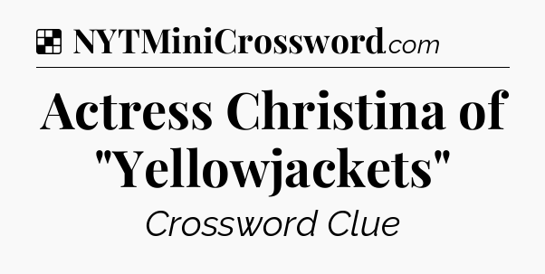 Solution: Actress Christina of 