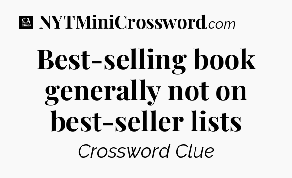 Best-selling book generally not on best-seller lists - LA Times Crossword