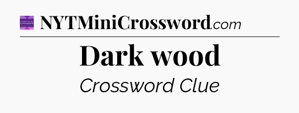 Dark wood - Thomas Joseph Crossword