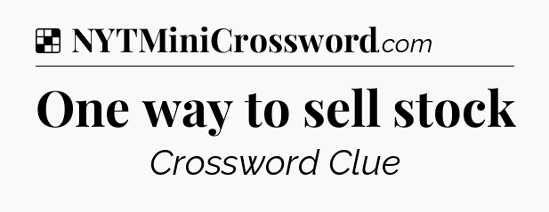 One way to sell stock NYT Crossword