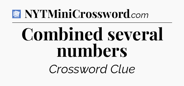 Combined several numbers Puzzle Page Crossword Clue