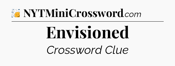 Envisioned - 7 Little Words