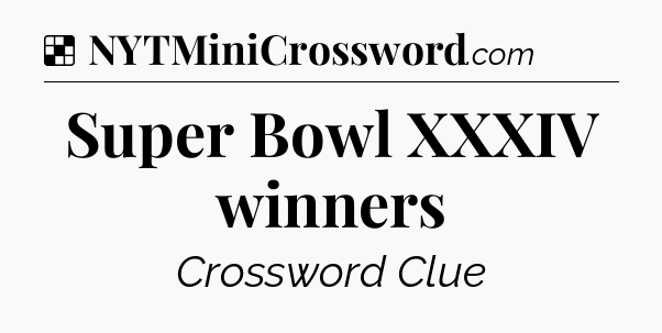 Solution: Super Bowl XXXIV winners - NYT Crossword