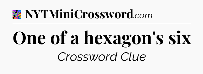 One of a hexagon's six Crossword Clue