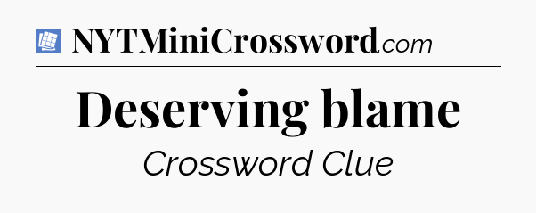 Deserving blame Puzzle Page Crossword Clue