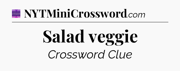 Salad veggie - Thomas Joseph Crossword