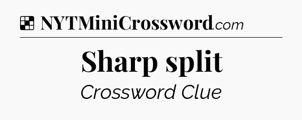 Solution: Sharp split - NYT Crossword