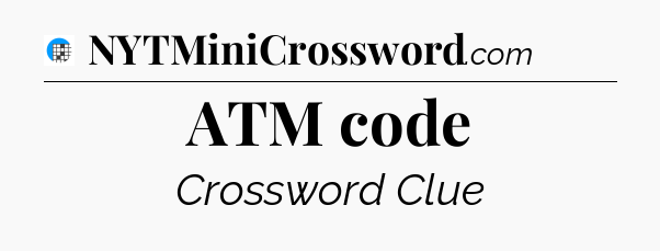ATM code Crossword Clue
