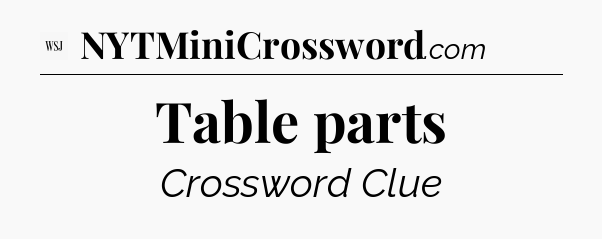 Table parts - WSJ Crossword