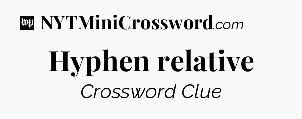 Hyphen relative Crossword Clue