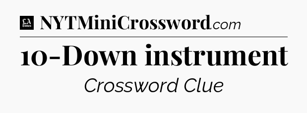 10-Down instrument - LA Times Crossword