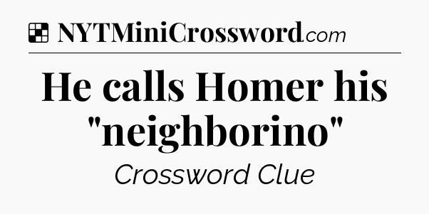 Solution: He calls Homer his 