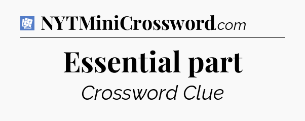 Essential part Puzzle Page Crossword Clue