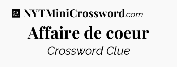 Affaire de coeur - LA Times Crossword