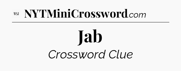 Jab - WSJ Crossword