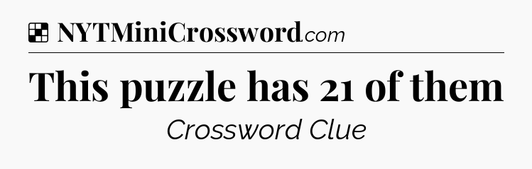 Solution: This puzzle has 21 of them - NYT Crossword