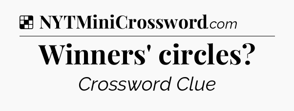 Solution: Winners' circles - NYT Crossword