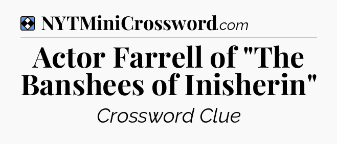 Solution: Actor Farrell of 
