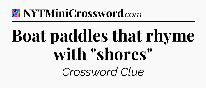 Boat paddles that rhyme with 