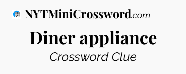 Diner appliance Crossword Clue