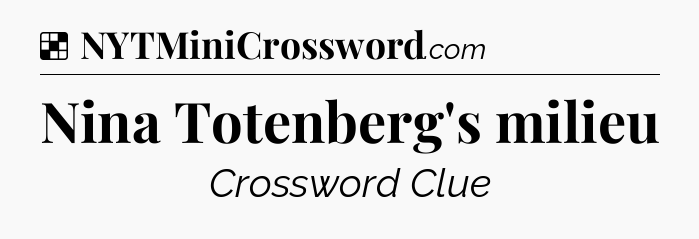 Solution: Nina Totenberg's milieu - NYT Crossword