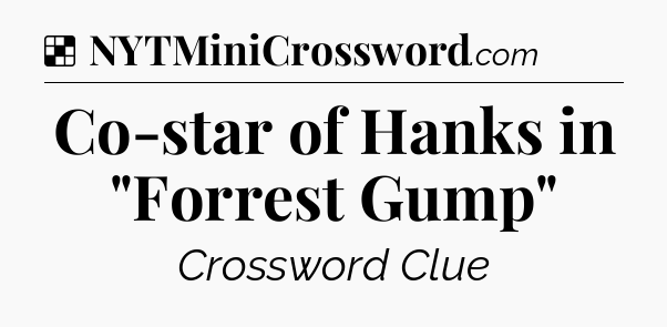 Solution: Co-star of Hanks in 