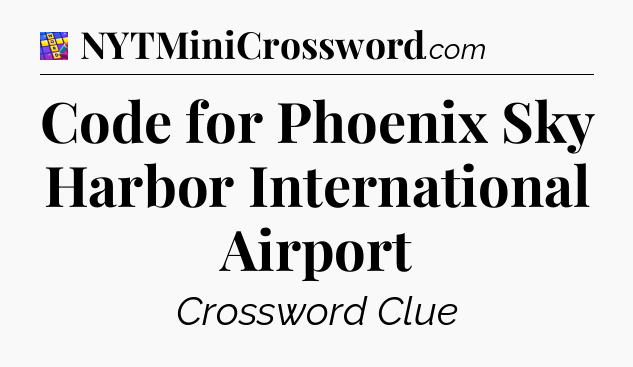 Code for Phoenix Sky Harbor International Airport Codycross