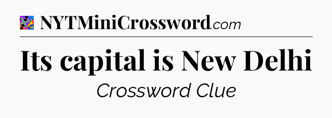 Its capital is New Delhi Crossword Clue